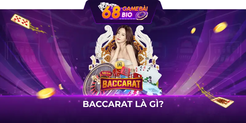 Hướng dẫn cách chơi baccarat luôn thắng 1 Baccarat là gì?