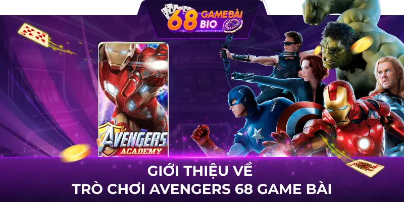 Avengers 68 game bài - Bí quyết thành công nhận Jackpot 1 Giới thiệu về  trò chơi Avengers 68 game bài