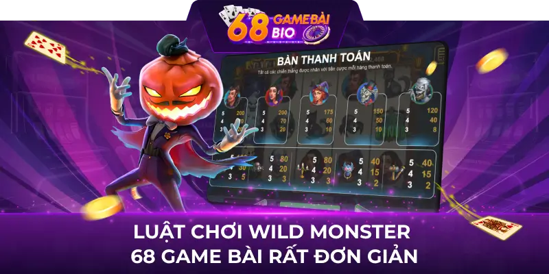 Wild Monster 68 game bài - Nổ hũ to nhận về tiền thưởng lớn 2 Luật chơi Wild Monster 68 game bài rất đơn giản
