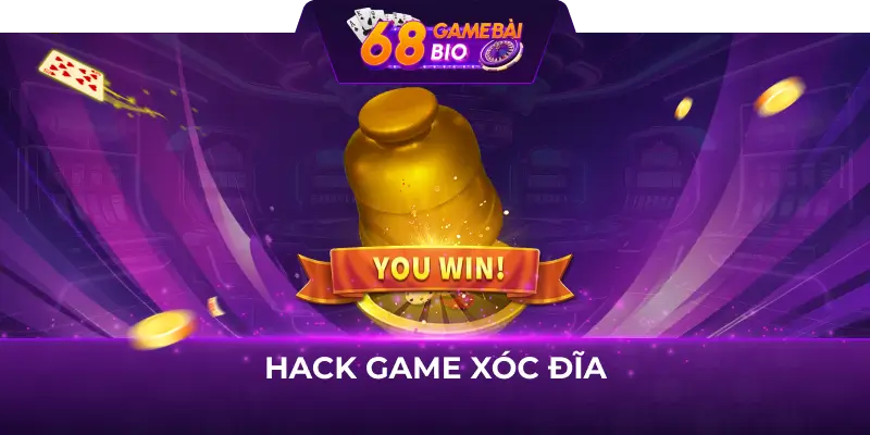 Hack game xóc đĩa - Chia sẻ kinh nghiệm hack game từ cao thủ 3 Kinh nghiệm hack game Xóc đĩa