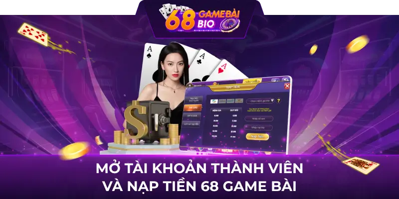 Hướng Dẫn Cách Nạp Tiền 68 Game Bài Đơn Giản Nhất 1 Mở tài khoản thành viên và nạp tiền 68 game bài