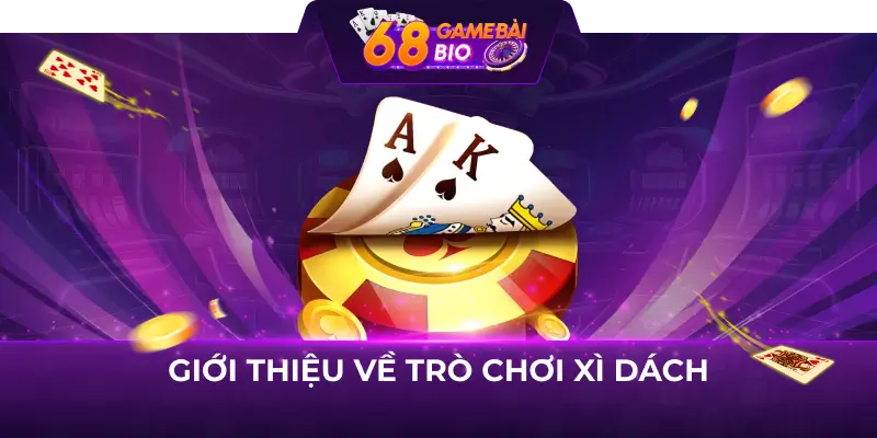 Xì Bàn Là Gì? Hướng Dẫn Chơi Xì Dách Dành Cho Người Mới 1 Giới thiệu về trò chơi xì dách